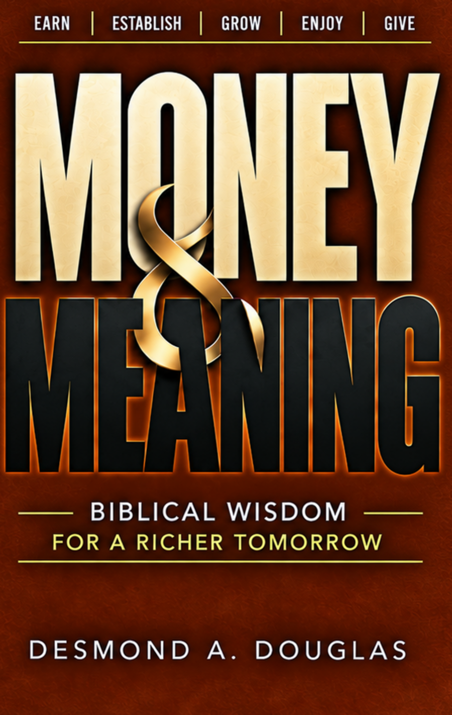 Cover of Money & Meaning: Biblical Wisdom for a Richer Tomorrow by Desmond A. Douglas